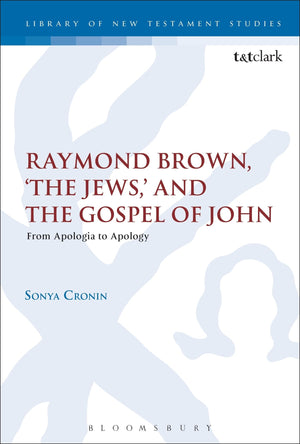 Raymond Brown, 'The Jews,' and the Gospel of John: From Apologia to Apology (The Library of New Testament Studies),Used