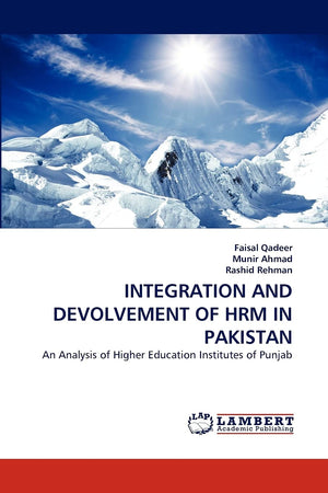INTEGRATION AND DEVOLVEMENT OF HRM IN PAKISTAN: An Analysis of Higher Education Institutes of Punjab,Used