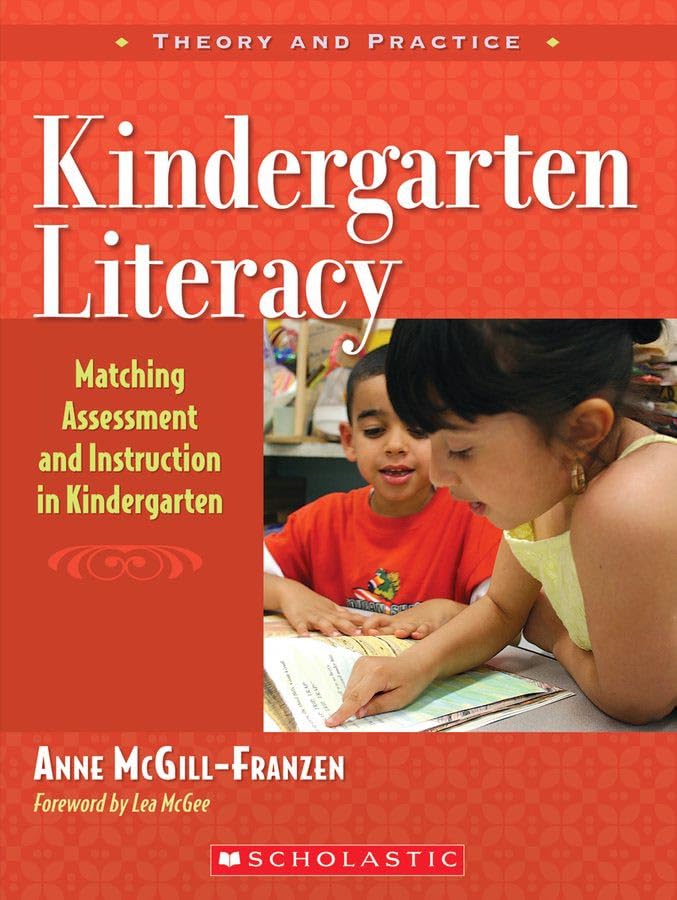 Kindergarten Literacy: Matching Assessment And Instruction In Kindergarten,New