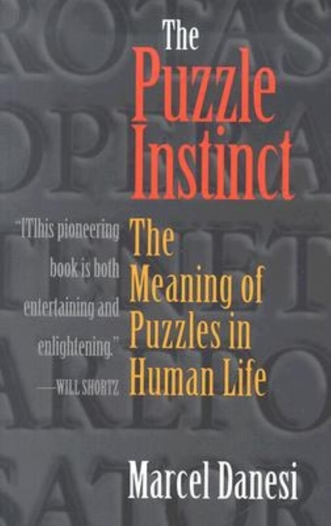 The Puzzle Instinct: The Meaning of Puzzles in Human Life,New