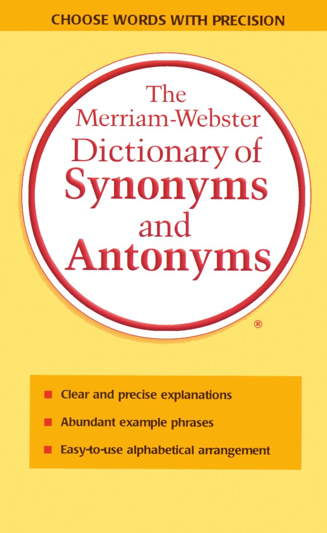 The Merriamwebster Dictionary Of Synonyms And Antonyms