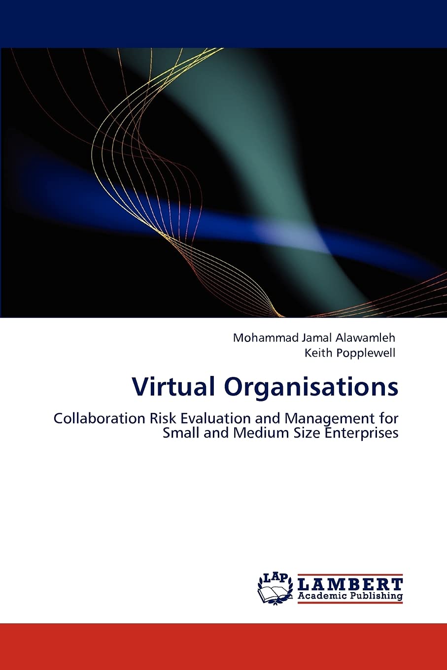 Virtual Organisations: Collaboration Risk Evaluation and Management for Small and Medium Size Enterprises,Used