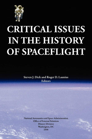 Critical Issues in the History of Spaceflight (NASA Publication SP20064702),Used