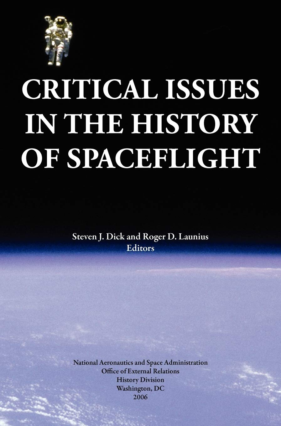 Critical Issues in the History of Spaceflight (NASA Publication SP20064702),Used