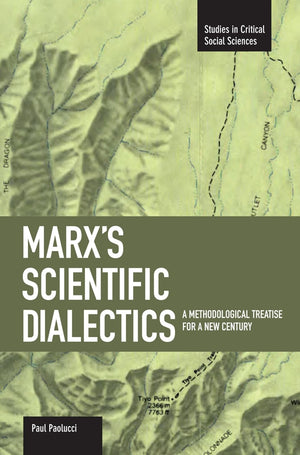Marx's Scientific Dialectics: A Methodological Treatise for a New Century (Studies in Critical Social Sciences),Used