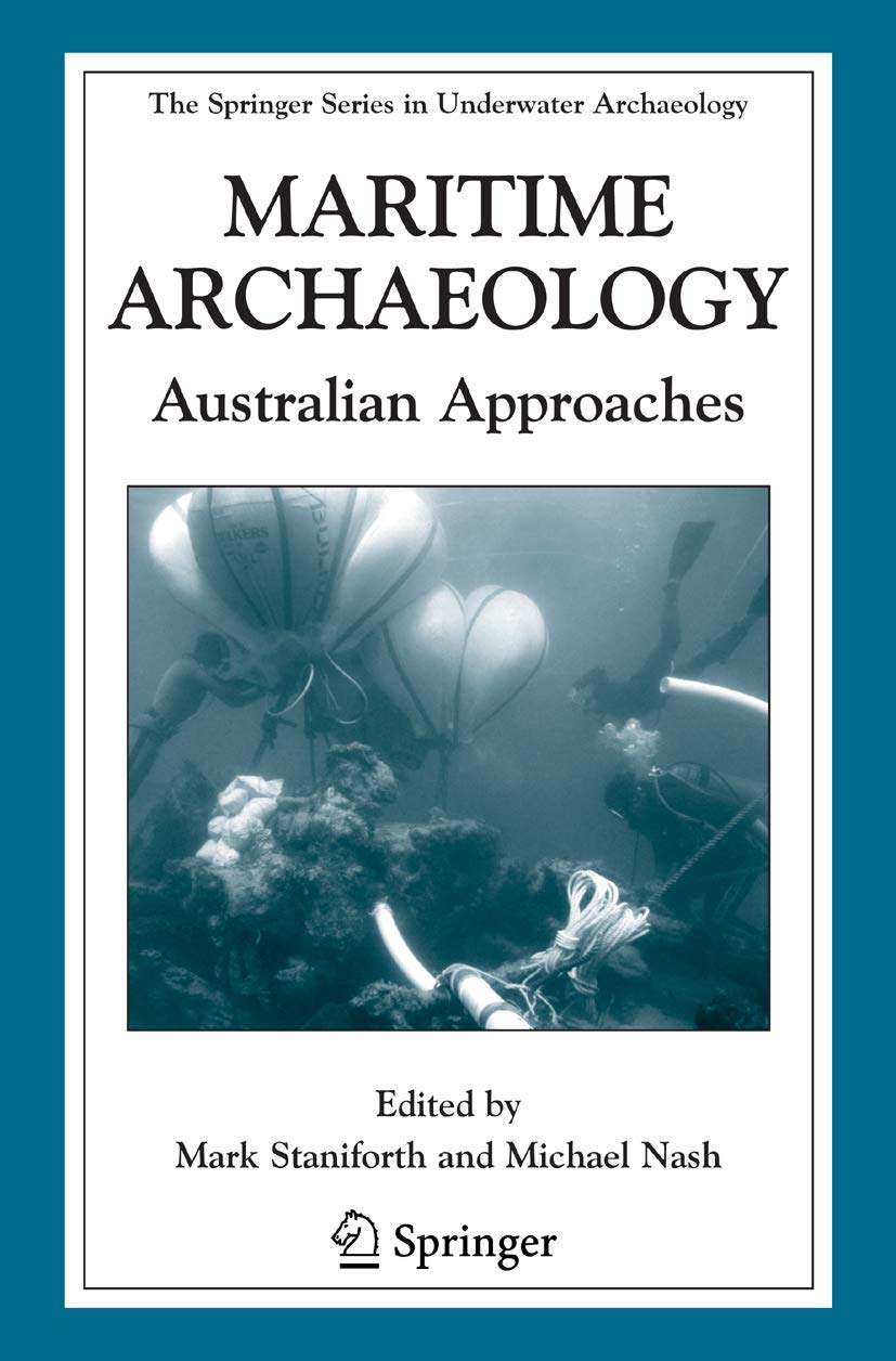 Maritime Archaeology: Australian Approaches (The Springer Series In Underwater Archaeology)
