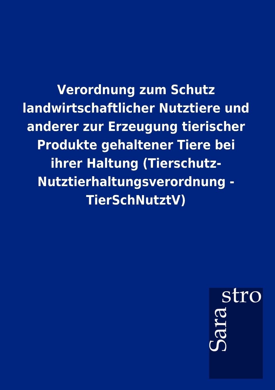 Verordnung zum Schutz landwirtschaftlicher Nutztiere und anderer zur Erzeugung tierischer Produkte gehaltener Tiere bei ihrer Ha,Used