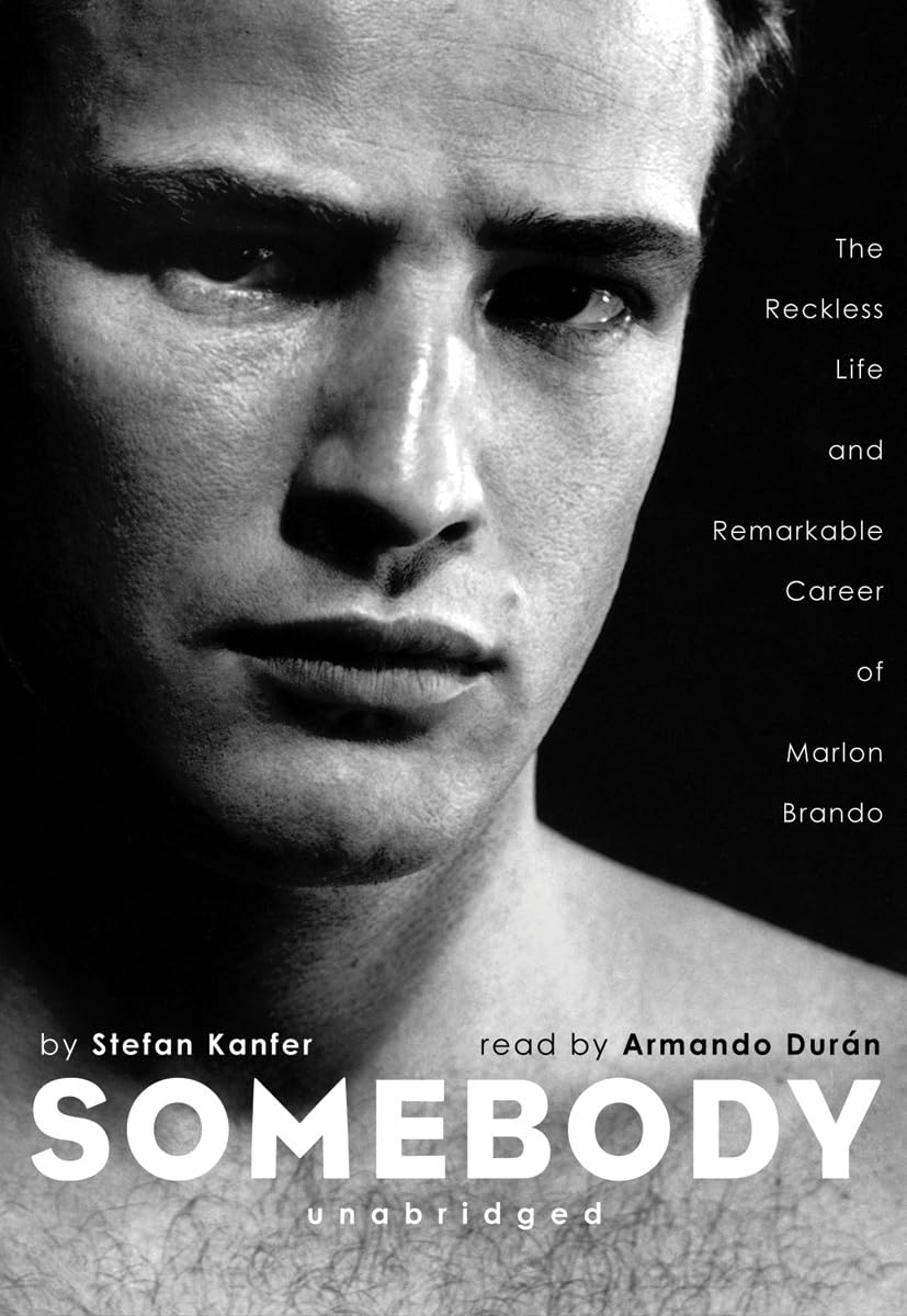 Somebody: The Reckless Life and Remarkable Career of Marlon Brando,Used