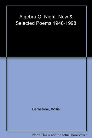 Algebra of Night: New & Selected Poems 19481998,Used