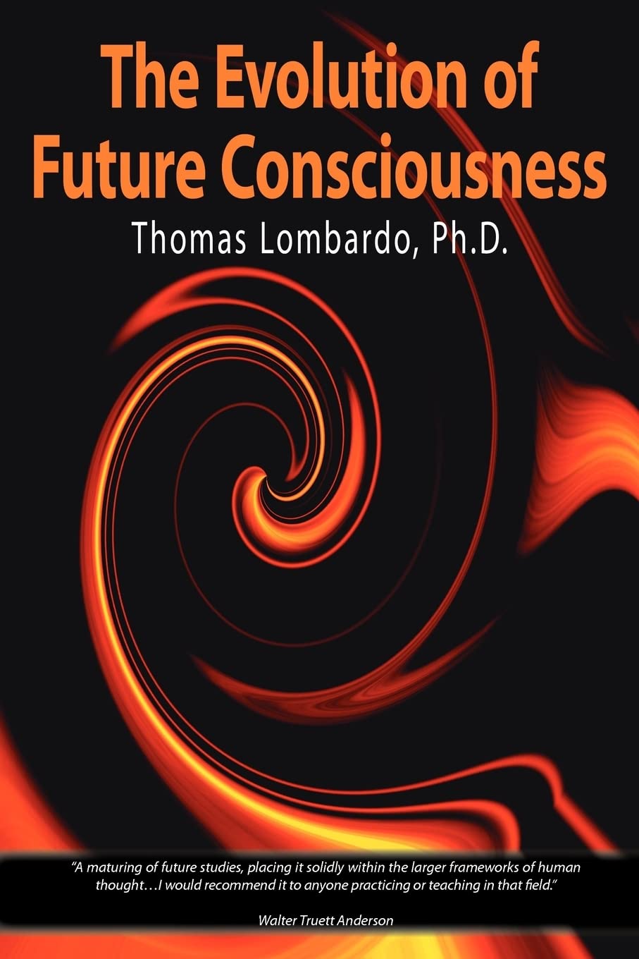 The Evolution of Future Consciousness: The Nature and Historical Development of the Human Capacity to Think about the Future,New