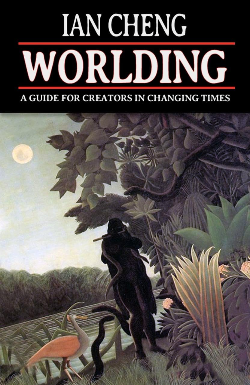 Worlding: A Guide For Creators In Changing Times