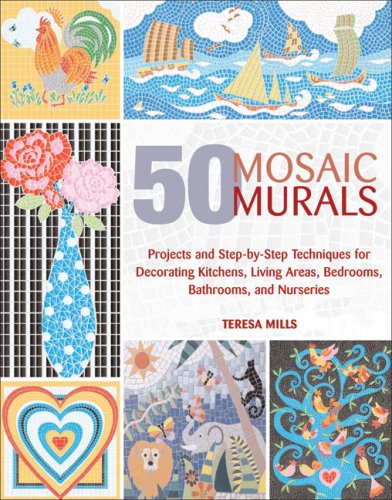 50 Mosaic Murals: Projects and StepbyStep Techniques for Decorating Kitchens, Living Areas, Bedrooms, Bathrooms, and Nurseries,Used