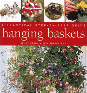 Hanging Baskets and Wall Containers: A Practical StepByStep Guide,Used