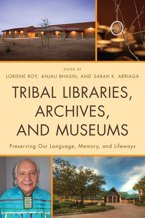 Tribal Libraries, Archives, And Museums: Preserving Our Language, Memory, And Lifeways,Used