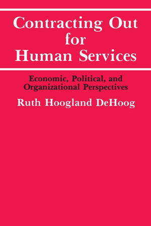 Contracting Out For Human Services: Economic, Political, And Organizational Perspectives (Suny Series In Urban Public Policy),Used