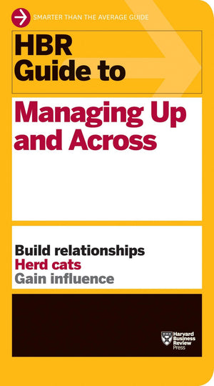 HBR Guide to Managing Up and Across (HBR Guide Series),Used