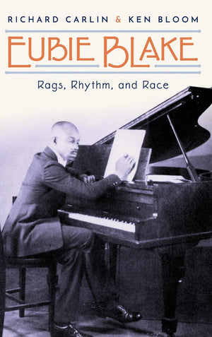 Eubie Blake: Rags, Rhythm, and Race,Used