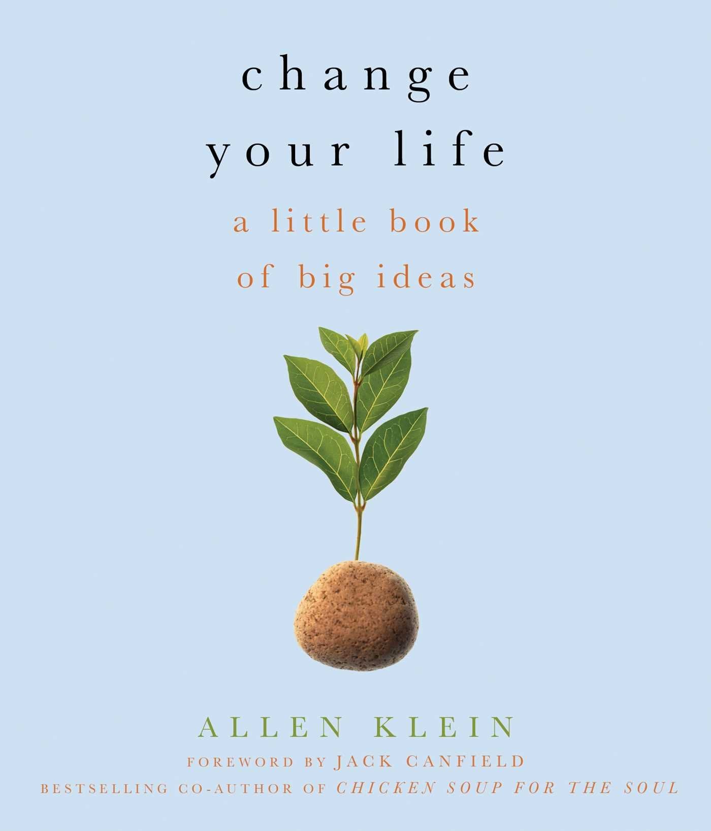 Change Your Life!: A Little Book Of Big Ideas,New
