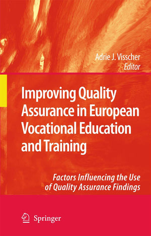 Improving Quality Assurance in European Vocational Education and Training: Factors Influencing the Use of Quality Assurance Find,Used