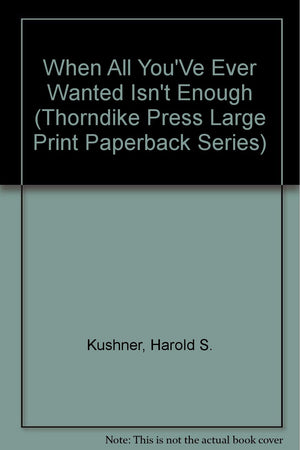 When All You'Ve Ever Wanted Isn't Enough (Thorndike Press Large Print Paperback Series),Used