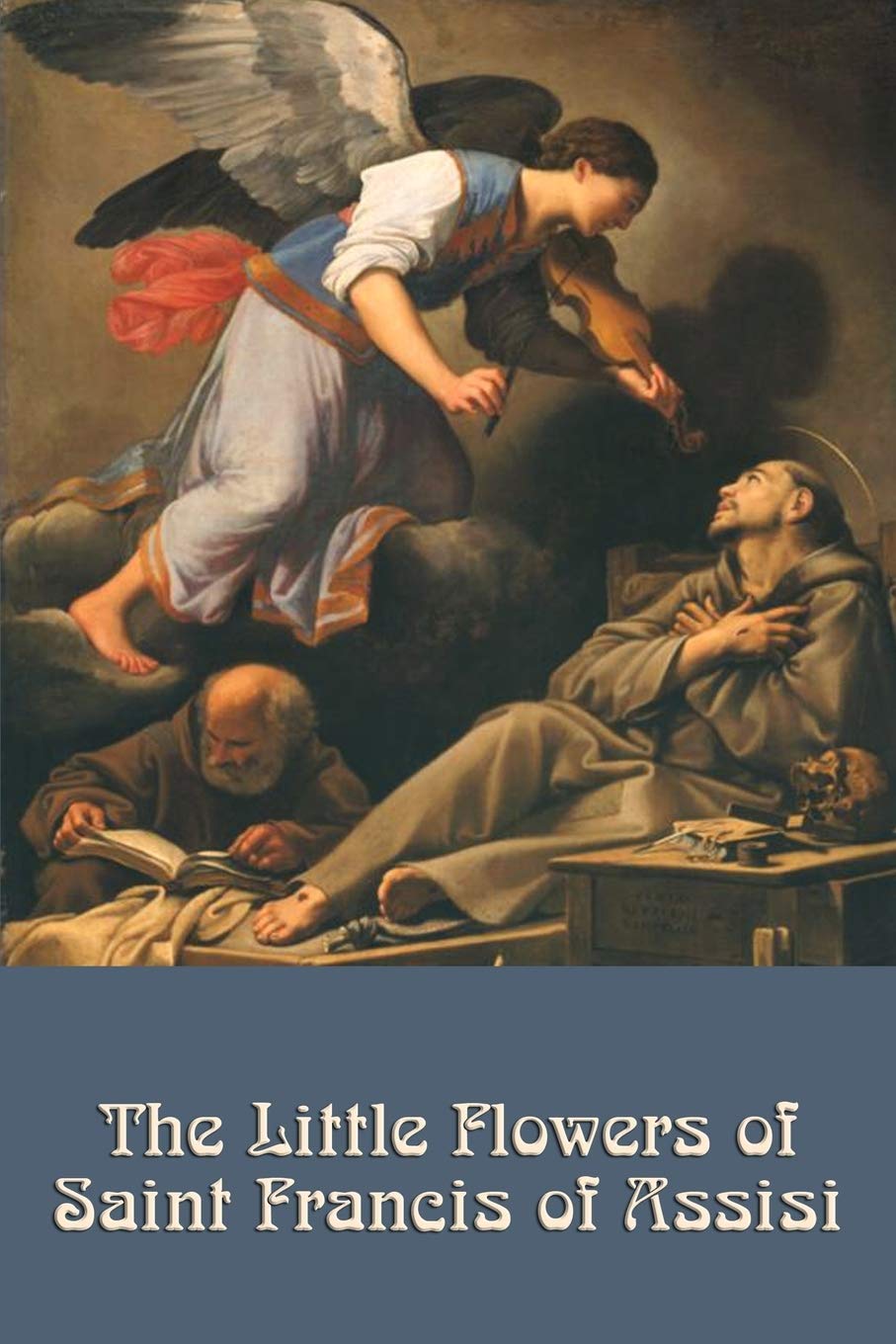 The Little Flowers of Saint Francis of Assisi,New