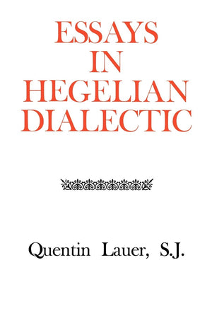 Essays in Hegelian Dialectic (Rose Hill Book),Used