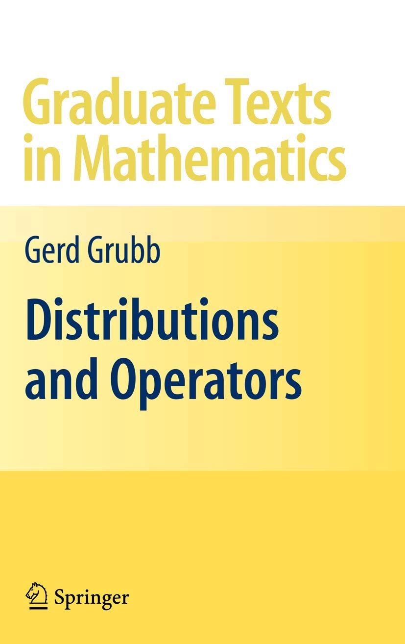 Distributions And Operators (Graduate Texts In Mathematics, 252)