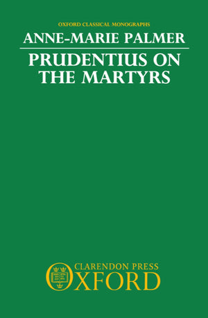 Prudentius on the Martyrs (Oxford Classical Monographs),Used