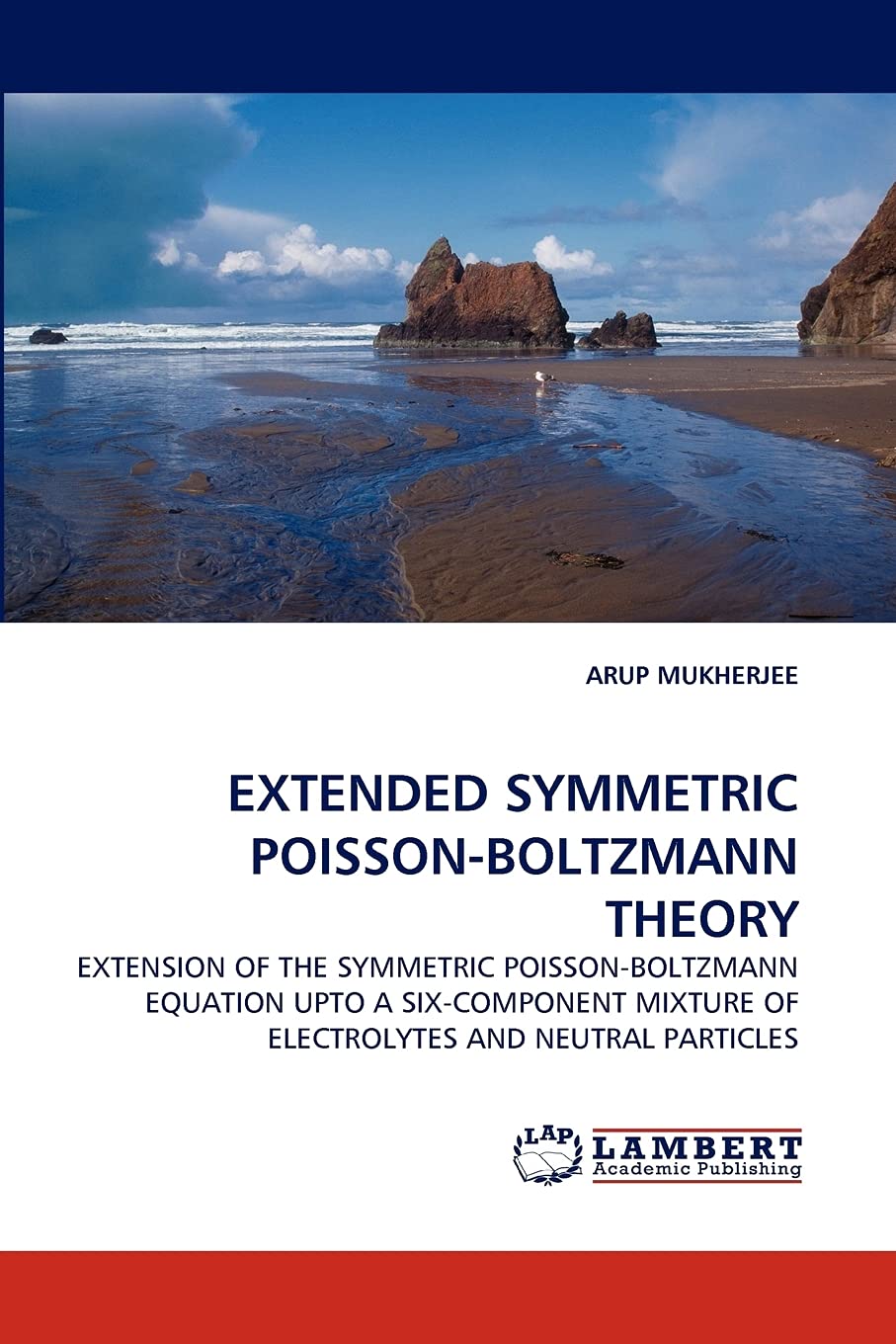 EXTENDED SYMMETRIC POISSONBOLTZMANN THEORY: EXTENSION OF THE SYMMETRIC POISSONBOLTZMANN EQUATION UPTO A SIXCOMPONENT MIXTURE ,Used