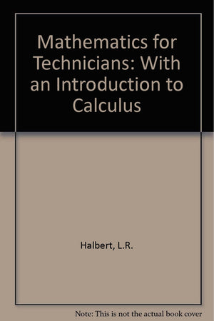 Mathematics for technicians with an introduction to calculus,Used