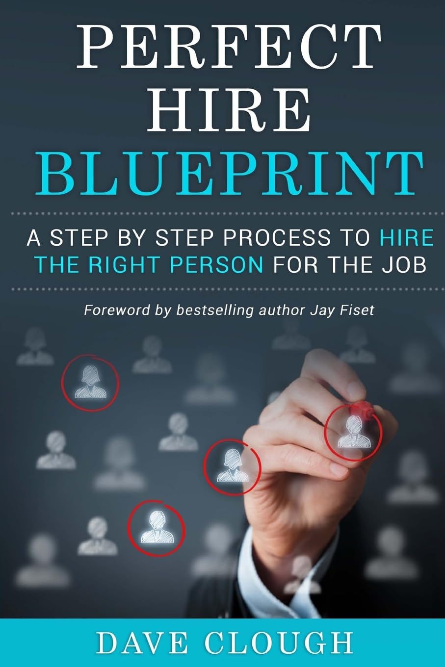 Perfect Hire Blueprint: A step by step process to hire the right person for the job,Used