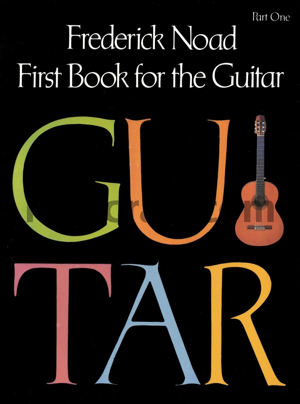 First Book for the Guitar  Part 1: Guitar Technique,New
