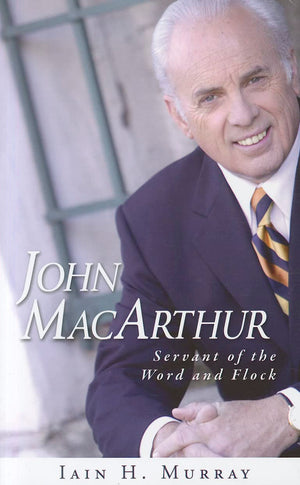 John Macarthur: Servant Of The Word And Flock,Used