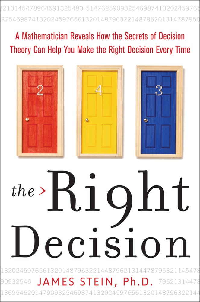 The Right Decision: A Mathematician Reveals How the Secrets of Decision Theory,Used