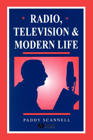 Radio, Television and Modern Life,New