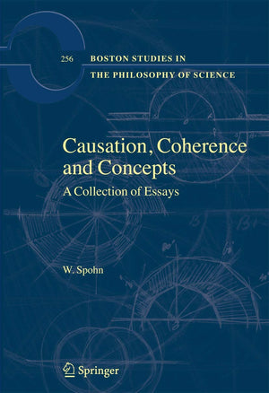 Causation, Coherence and Concepts: A Collection of Essays (Boston Studies in the Philosophy and History of Science, 256),Used