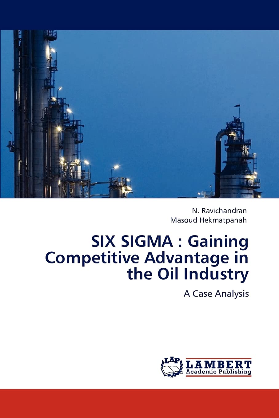 SIX SIGMA : Gaining Competitive Advantage in the Oil Industry: A Case Analysis,Used