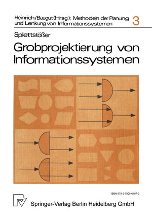 Grobprojektierung von Informationssystemen: Methodenanalyse und Grundkonzeption einer DialogProjektierung (German Edition),Used