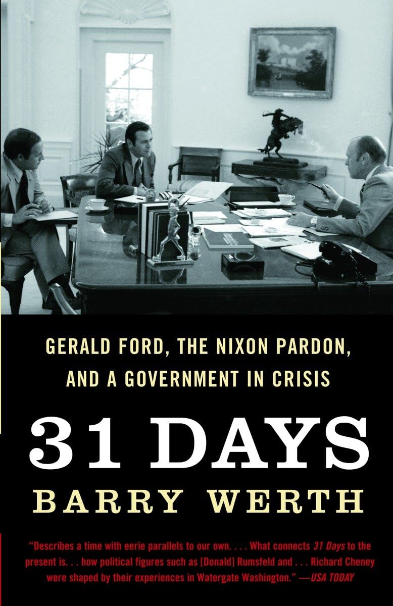 31 Days: Gerald Ford, the Nixon Pardon and a Government in Crisis,New