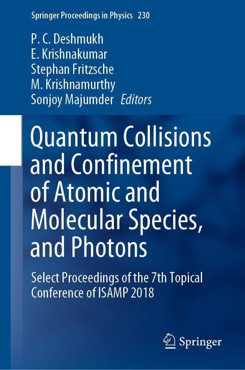 Quantum Collisions and Confinement of Atomic and Molecular Species, and Photons: Select Proceedings of the 7th Topical Conferenc,Used