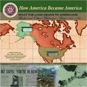 What The Land Means To Americans: Alaska And Other Wilderness Areas 18651890 (How America Became America),Used