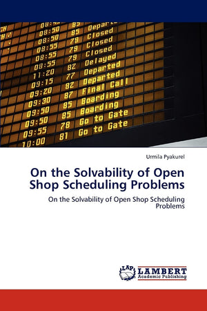 On the Solvability of Open Shop Scheduling Problems: On the Solvability of Open Shop Scheduling Problems,Used