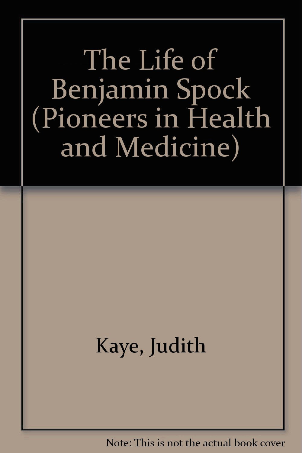 The Life Of Benjamin Spock (Pioneers In Health And Medicine),Used