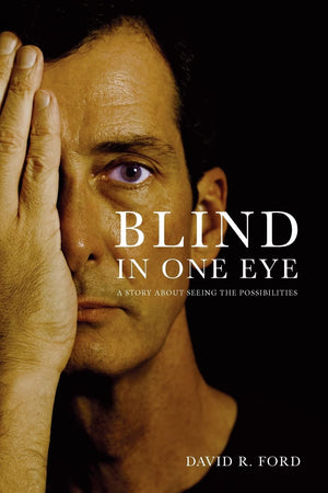 Blind In One Eye: A Story About Seeing the Possibilities,Used