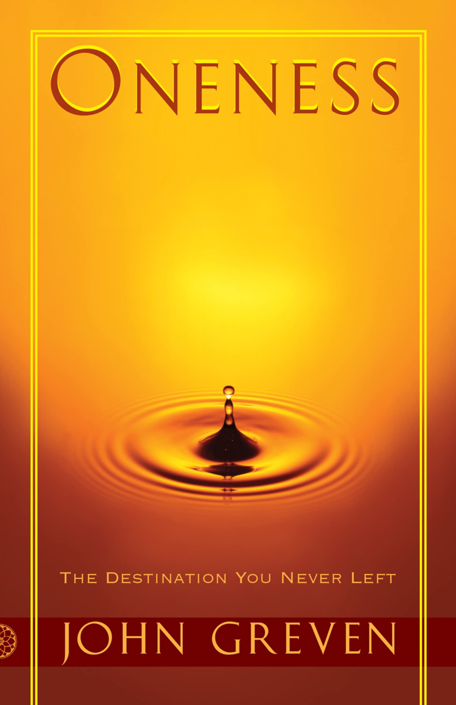 Oneness: The Destination You Never Left