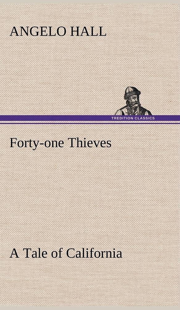 Fortyone Thieves A Tale of California,Used
