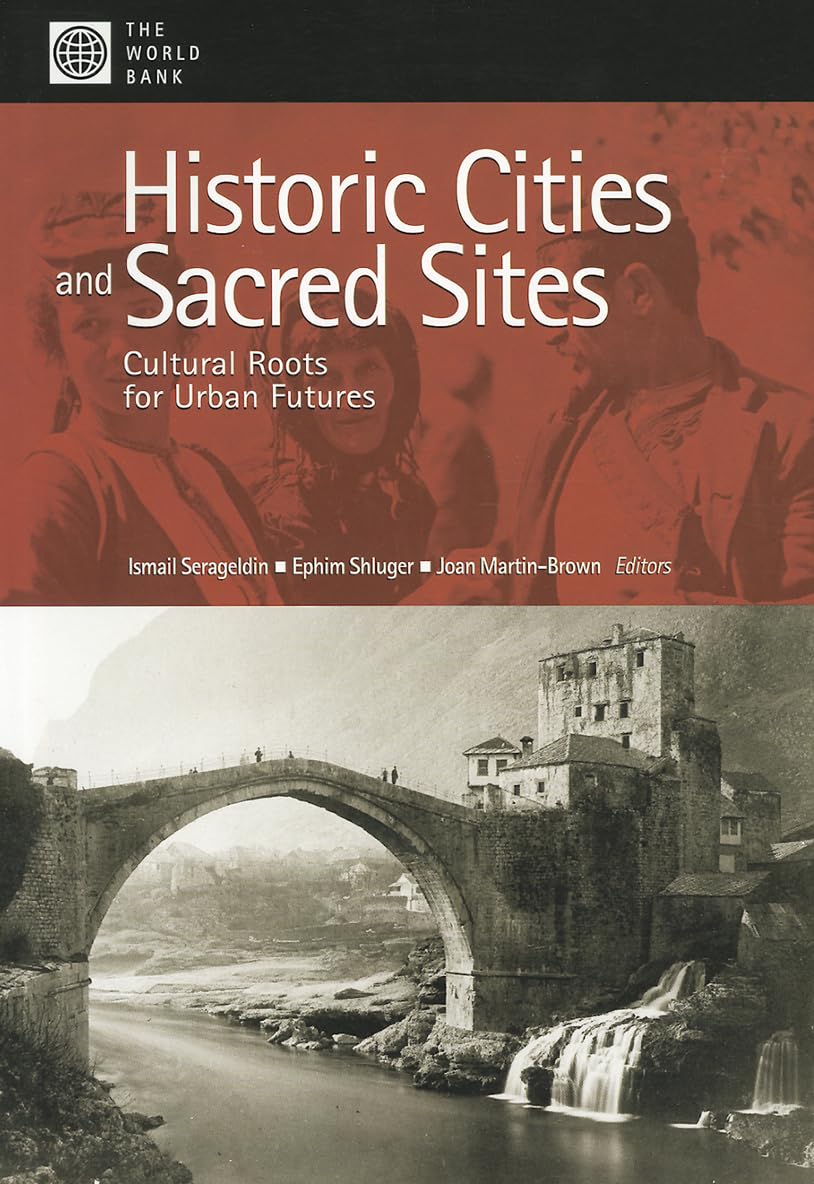 Historic Cities And Sacred Sites: Cultural Roots For Urban Futures,Used
