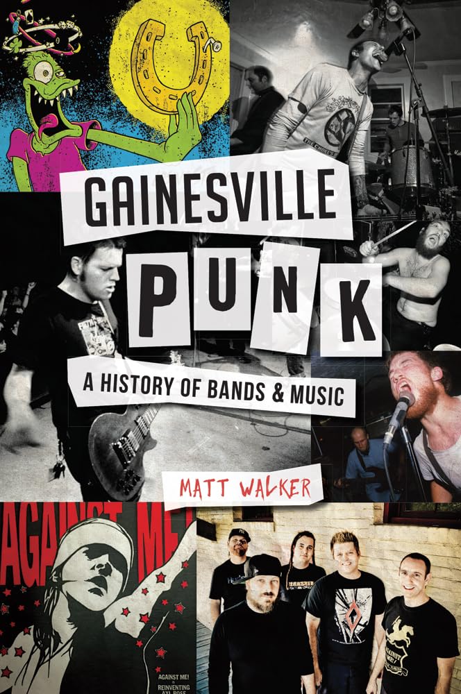 Gainesville Punk: A History Of Bands & Music (Landmarks),Used