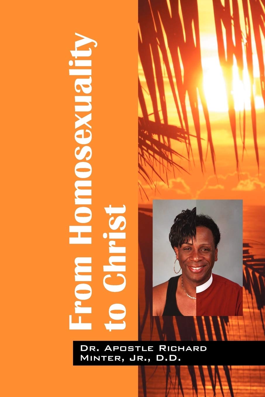 From Homosexuality To Christ: The Freedom From Being Gay,Used