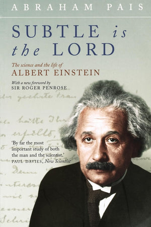 Subtle Is The Lord: The Science And The Life Of Albert Einstein,New